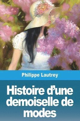 Histoire d'une demoiselle de modes 1