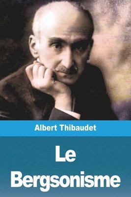 Albert Thibaudet - Bergsonisme, Häftad