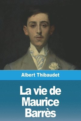 Albert Thibaudet - vie de Maurice Barrès, Häftad