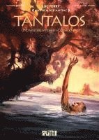 Luc Ferry, Clotilde Bruneau - Mythen der Antike: Tantalos und weitere Mythen vom Hochmut (Graphic Novel), Inbunden