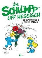 Peyo - Die Schlümpp uff Hessisch: Schlumppelinsche mescht Rabbatz, Inbunden