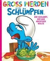 bokomslag Groß werden mit den Schlümpfen: Der Schlumpf, der nur Nachtisch wollte