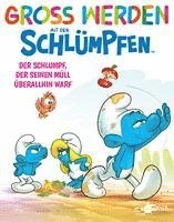Groß werden mit den Schlümpfen: Der Schlumpf, der seinen Müll überall hinwarf