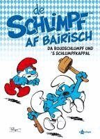 Peyo - De Schlimpf af Bairisch: Da Roudschlumpf und s'Schlumpfkappal, Inbunden