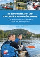 Matthias Pflüger, Deutscher Kanu-Verband - Die schönsten Kanu- und SUP-Touren in Baden-Württemberg, Häftad