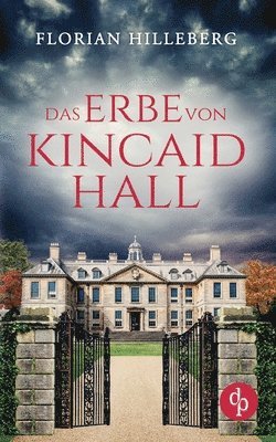 Florian Hilleberg - Erbe von Kincaid Hall, Häftad