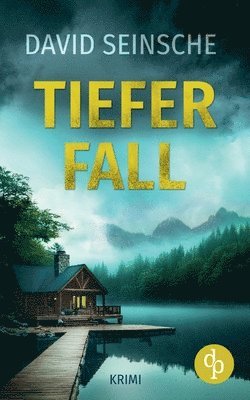 Tiefer Fall Der packende Ermittler-Krimi