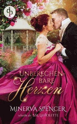 S M LaViolette, Minerva Spencer - Unberechenbare Herzen Eine leidenschaftliche Regency Romance, Häftad