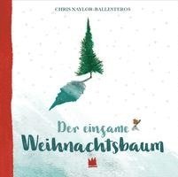 Chris Naylor-Ballesteros - Der einsame Weihnachtsbaum, Inbunden