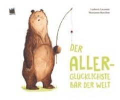 Ludovic Lecomte - Der allerglücklichste Bär der Welt, Inbunden. Tillgänglighet: Lägg i varukorg