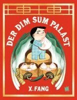X. Fang - Der Dim-Sum-Palast, Inbunden