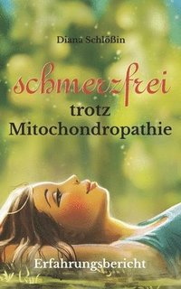 bokomslag Schmerzfrei trotz Mitochondropathie