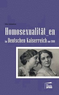 bokomslag Homosexualität_en im Deutschen Kaiserreich um 1900