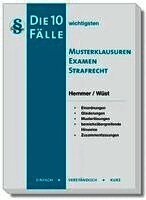 Die 10 wichtigsten Fälle Musterklausuren Examen Strafrecht