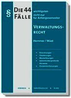 Die 44 wichtigsten Fälle Verwaltungsrecht