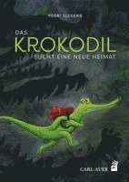 Yoeri Slegers - Das Krokodil sucht eine neue Heimat, Inbunden