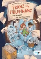 Christian Tielmann - Franz von Firlefinanz. Das Gespenst aus der Steuerkiste, Inbunden