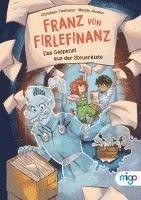 Franz von Firlefinanz. Das Gespenst aus der Steuerkiste 1