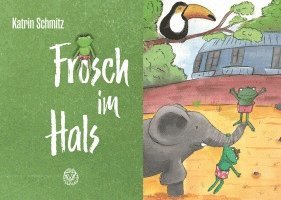 Katrin Schmitz - Frosch im Hals, Inbunden
