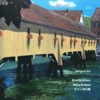 Shigeru Ito - Rheinbrücken, Inbunden