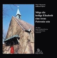 bokomslag 100 Jahre Sankt Elisabeth-Kirche in Herdecke-Ende
