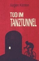Jürgen Kasten - Tod im Tanztunnel, Häftad