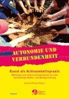 bokomslag Autonomie und Verbundenheit - Kunst als Achtsamkeitspraxis