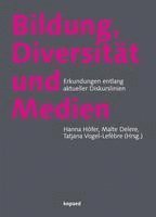 Hanna Höfer, Malte Delere, Tatjana Vogel-Lefèbre - Bildung, Diversität und Medien, Häftad