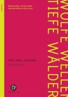 Bettina Uhlig, Carolin Pauke, Matthias Matteo Hofer - Wölfe, Wellen, tiefe Wälder, Häftad