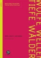 Bettina Uhlig, Carolin Pauke, Matthias Matteo Hofer - Wölfe, Wellen, tiefe Wälder, Häftad