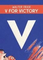 Antje Warthorst, Philip Oltermann - Walter Trier - V for Victory, Inbunden