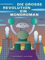 bokomslag Die grosse Revolution: Ein Mondroman
