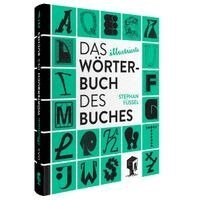 Stephan Füssel - Das illustrierte Wörterbuch des Buches, Inbunden