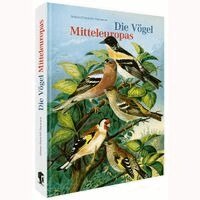 Johann Friedrich Naumann, Juliane Steinbrecher - Die Vögel Mitteleuropas (Jubiläumsausgabe), Inbunden
