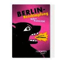Björn Kuhligk - Berlin-Beschimpfung, Häftad