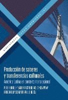 Producción de saberes y transferencias culturales : América Latina en contexto transregional 1
