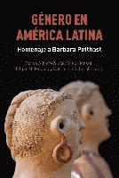 bokomslag Género en América Latina : homenaje a Barbara Potthast