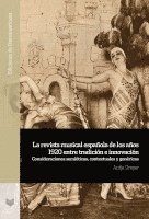 bokomslag La revista musical española de los años 1920 entre tradición e innovación : consideraciones semióticas, contextuales y genéricas