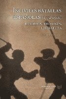 bokomslag Inciviles batallas españolas (1772-1910) : retórica, ideología, literatura