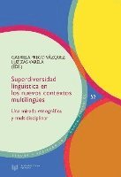 bokomslag Superdiversidad lingüística en los nuevos contextos multilingües. Una mirada etnográfica y multidisciplinar