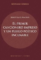 bokomslag El primer cancionero impreso y un pliego poético incunable