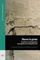 bokomslag Narrar la grieta. Isaac Rosa y los imaginarios emancipadores en la España actual