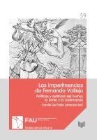 Las impertinencias de Fernando Vallejo: políticas y estéticas del humor, la ironía y la controversia 1