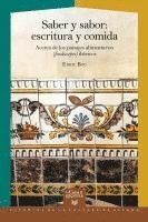 bokomslag Saber y sabor : escritura y comida : acerca de los paisajes alimentarios (foodscapes) ibéricos