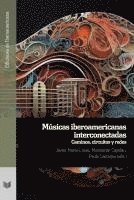 bokomslag Músicas iberoamericanas interconectadas : caminos, circuitos y redes