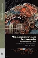 Músicas iberoamericanas interconectadas : caminos, circuitos y redes 1