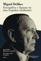 bokomslag Miguel Delibes : encuadres y figuras en una España cambiante