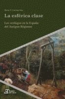 bokomslag La esférica clase : los verdugos en la España del Antiguo Régimen