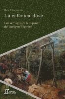 bokomslag La esférica clase : los verdugos en la España del Antiguo Régimen