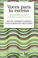 Voces para la escena : dramaturgias actuales en España y América Latina 1